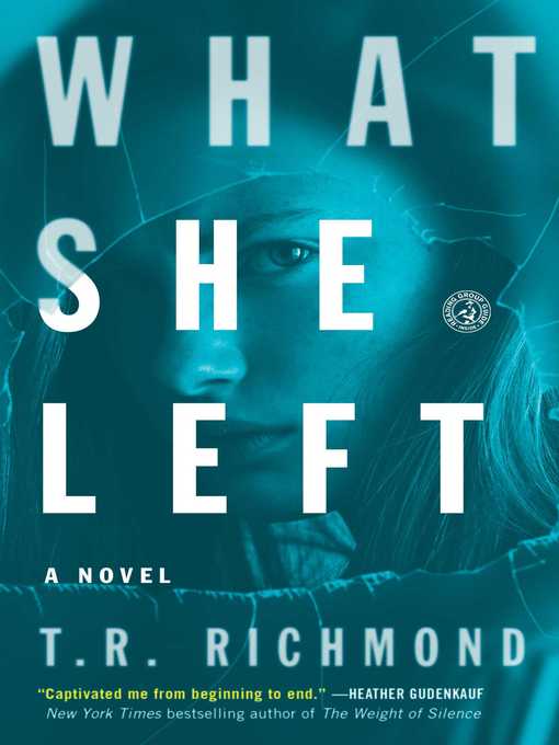 Title details for What She Left by T.R. Richmond - Wait list
